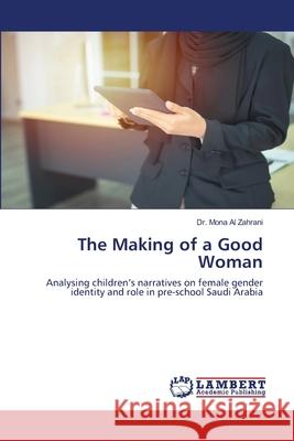 The Making of a Good Woman Mona A 9786203470925 LAP Lambert Academic Publishing - książka