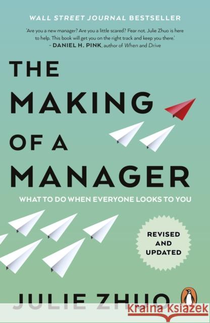 The Making of a Manager: What to Do When Everyone Looks to You Julie Zhuo 9780753562451 Ebury Publishing - książka