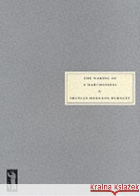 The Making of a Marchioness Frances Hodgson Burnett 9781903155141 PERSEPHONE BOOKS LTD - książka