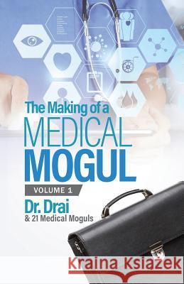 The Making of a Medical Mogul, Vol 1 Dr Draion Burch 9781945558979 Purposely Created Publishing Group - książka