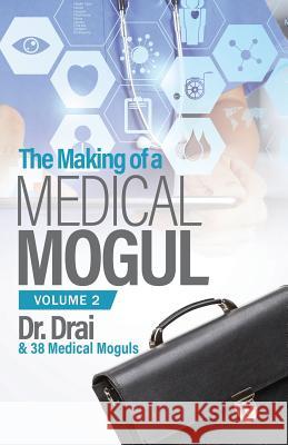 The Making of a Medical Mogul, Vol 2 Dr Draion Burch 9781948400923 Purposely Created Publishing Group - książka