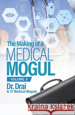 The Making of a Medical Mogul, Vol. 3 Draion Burch 9781644840771 Purposely Created Publishing Group - książka
