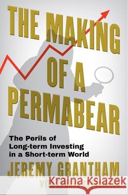 The Making of a Permabear: The Perils of Long-term Investing in a Short-term World Edward Chancellor 9781804711194 Atlantic Books - książka