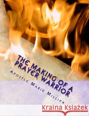 The Making Of A Prayer Warrior: A Swords Of Prayer Workbook Millien, Apostle Marie C. 9781495467530 Createspace - książka