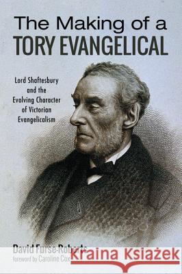 The Making of a Tory Evangelical David Furse-Roberts Caroline Cox  9781532654299 Pickwick Publications - książka