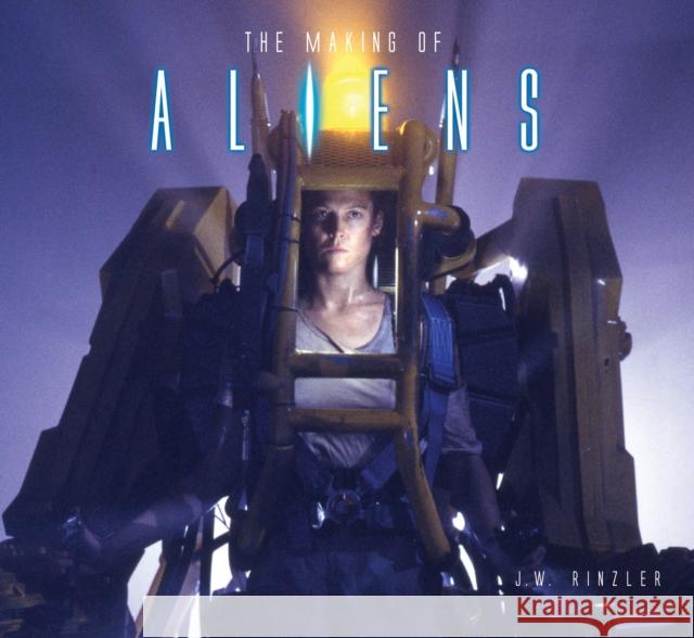 The Making of Aliens J. W. Rinzler 9781789093100 Titan Books Ltd - książka