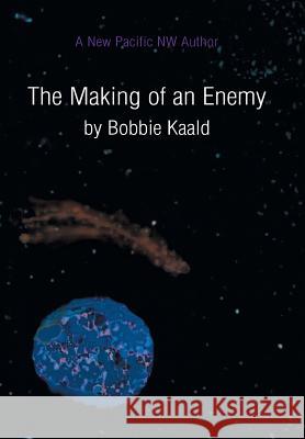 The Making of an Enemy Bobbie Kaald 9781599262246 Pen & Ivy - książka