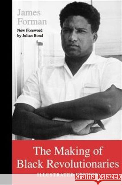 The Making of Black Revolutionaries: Illustrated Edition Forman, James 9780295976594 University of Washington Press - książka