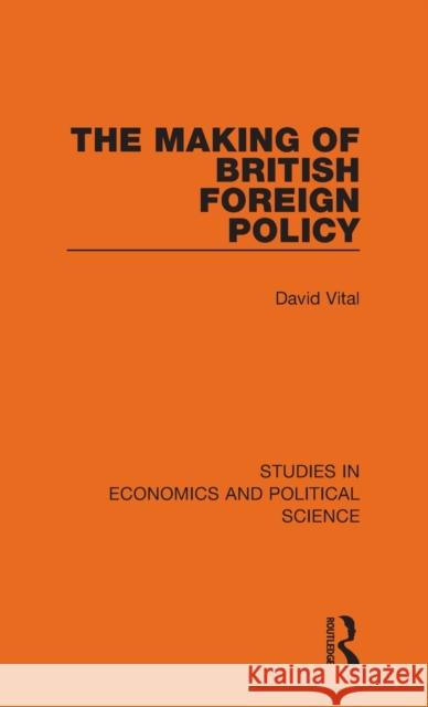 The Making of British Foreign Policy David Vital 9781032125114 Routledge - książka