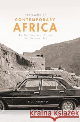 The Making of Contemporary Africa: The Development of African Society Since 1800 Freund, William 9781137429063 Palgrave He UK - książka