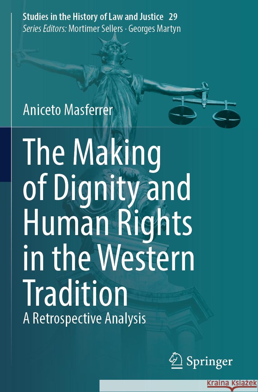 The Making of Dignity and Human Rights in the Western Tradition Aniceto Masferrer 9783031466694 Springer International Publishing - książka