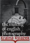 The Making of English Photography Hb: Allegories Edwards, Steve 9780271027135 Pennsylvania State University Press
