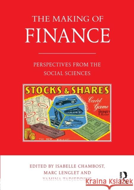 The Making of Finance: Perspectives from the Social Sciences Marc Lenglet Isabelle Chambost Yamina Tadjeddine Fourneyron 9781138498570 Routledge - książka