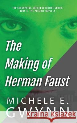 The Making of Herman Faust Michele E Gwynn   9781088148457 IngramSpark - książka