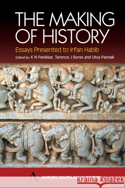 The Making of History: Essays Presented to Irfan Habib Panikkar, K. N. 9781843310389 Anthem Press - książka