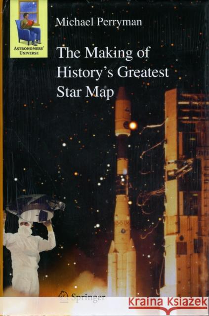 The Making of History's Greatest Star Map Michael Perryman 9783642116018 Springer - książka