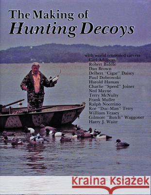 The Making of Hunting Decoys William Veasey 9780887400735 Schiffer Publishing - książka