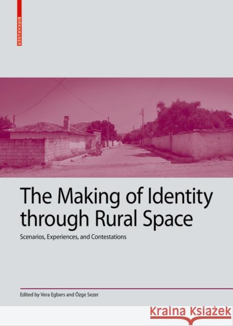 The Making of Identity through Rural Space  9783035627886 Birkhauser - książka