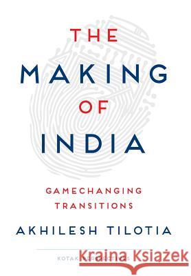 The Making of India: Gamechanging Transitions Akhilesh Tilotia 9788129135421 Rupa Publications - książka