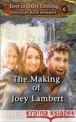 The Making of Joey Lambert Lena West 9780648267188 Gymea Publishing - książka