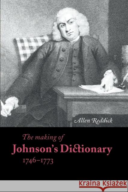 The Making of Johnson's Dictionary 1746-1773 Allen Reddick Terry Belanger David McKitterick 9780521568388 Cambridge University Press - książka