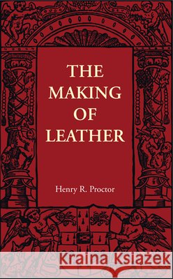 The Making of Leather Henry R. Procter 9781107401846 Cambridge University Press - książka