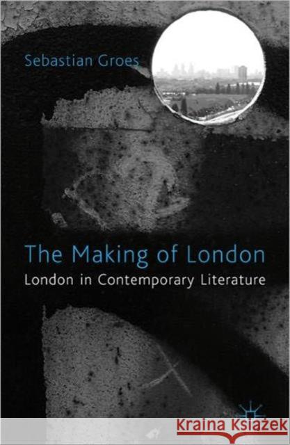 The Making of London: London in Contemporary Literature Groes, S. 9780230348363 Palgrave MacMillan - książka