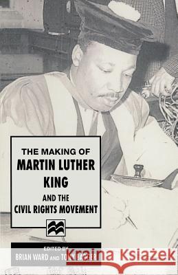 The Making of Martin Luther King and the Civil Rights Movement Brian Ward 9780333651292 PALGRAVE MACMILLAN - książka