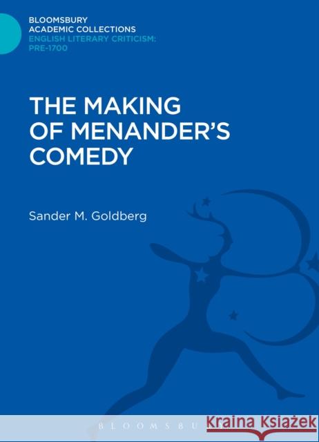 The Making of Menander's Comedy Sander Goldberg 9781472514295  - książka