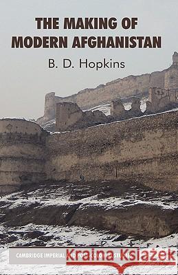 The Making of Modern Afghanistan Ben Hopkins 9780230554214 Palgrave MacMillan - książka