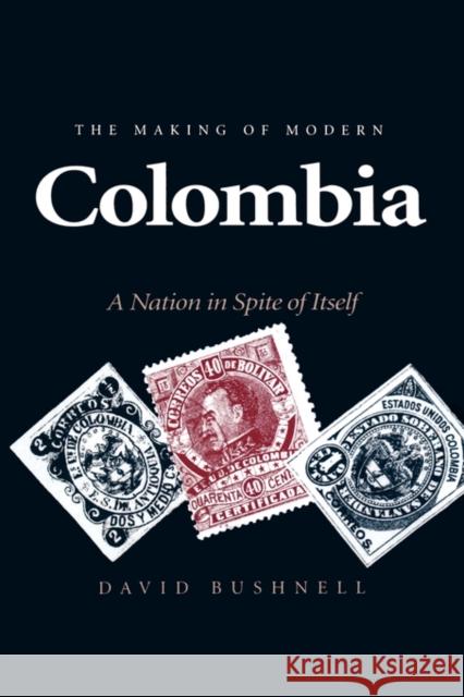 The Making of Modern Colombia: A Nation in Spite of Itself Bushnell, David 9780520082892  - książka
