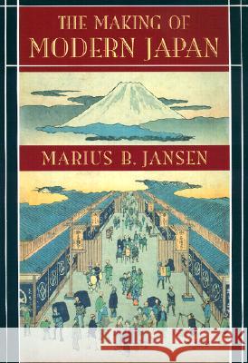 The Making of Modern Japan Marius B. Jansen 9780674009912 Belknap Press - książka