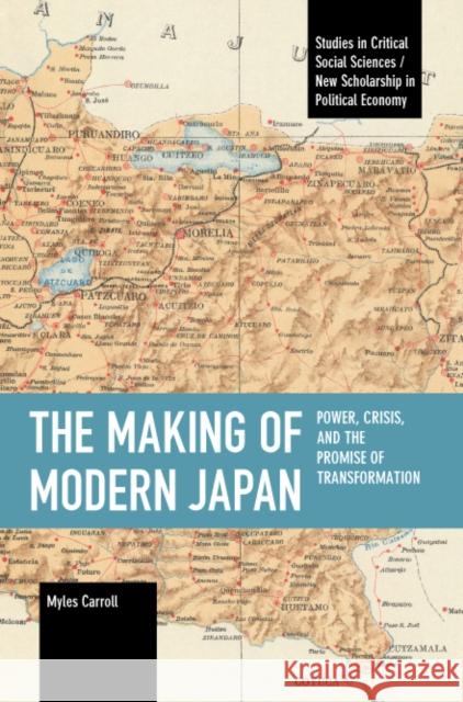 The Making of Modern Japan: Power, Crisis, and the Promise of Transformation  9781642597974 Haymarket Books - książka