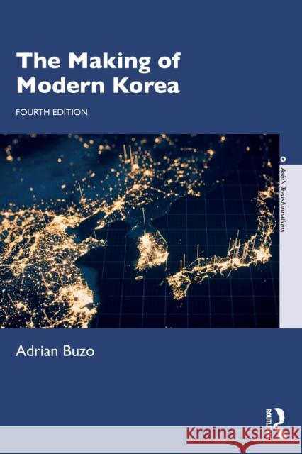 The Making of Modern Korea Adrian (Macquarie University, Sydney, Australia) Buzo 9781032147932 Taylor & Francis Ltd - książka