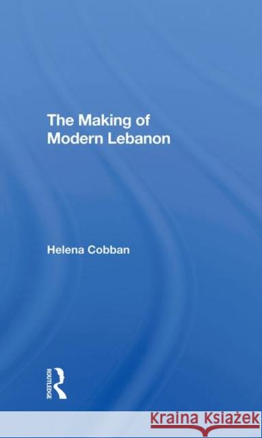 The Making of Modern Lebanon Cobban, Helena 9780367293710 Routledge - książka