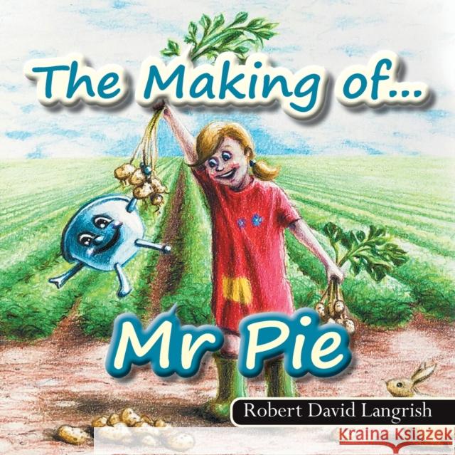 The Making of... Mr Pie Robert David Langrish 9781914083556 2qt Limited (Publishing) - książka