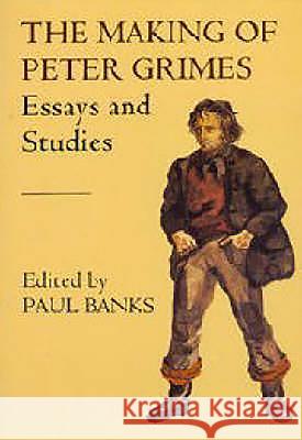 The Making of Peter Grimes: Essays Paul Banks 9780851157917 Boydell Press - książka