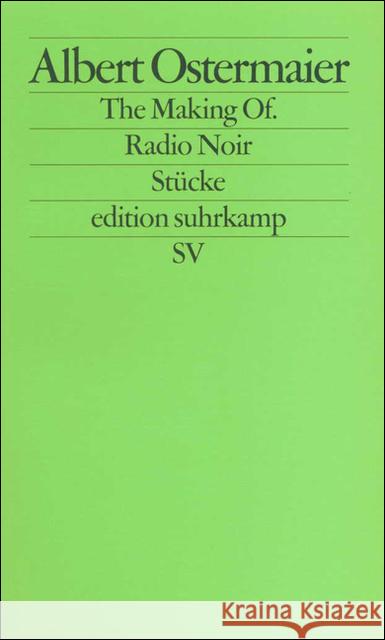 The Making Of. Radio Noir : Stücke Ostermaier, Albert   9783518121306 Suhrkamp - książka