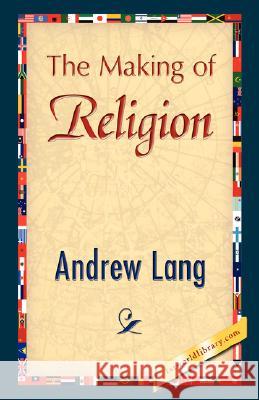 The Making of Religion Lang Andre 9781421896939 1st World Library - książka