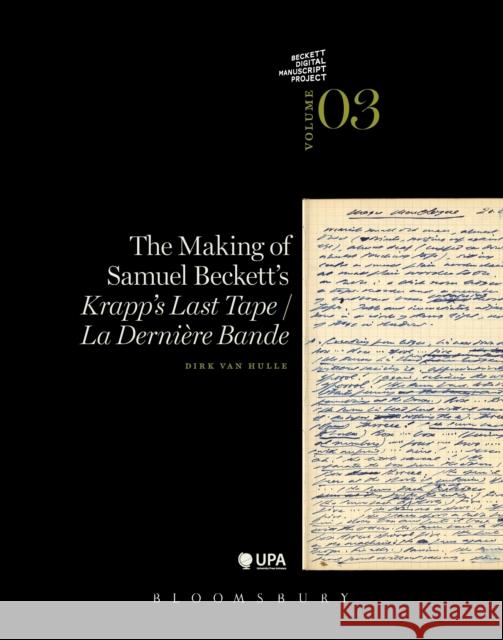 The Making of Samuel Beckett's 'Krapp's Last Tape'/'la Derniere Bande' Van Hulle, Dirk 9781472534231 Bloomsbury Academic - książka