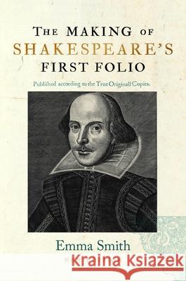 The Making of Shakespeare's First Folio Emma Smith 9781851245987 Bodleian Library - książka