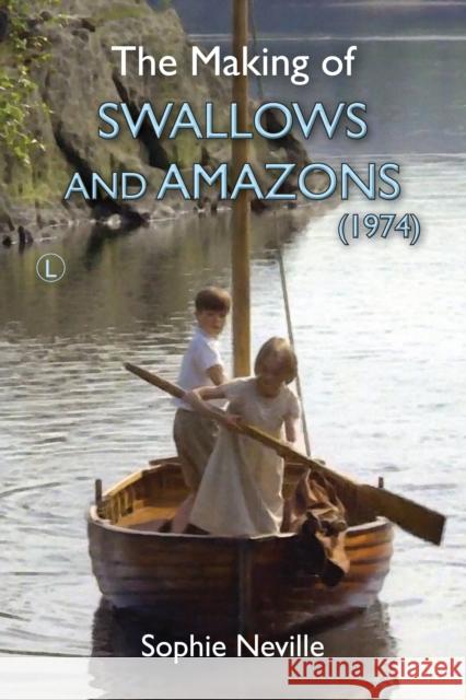 The Making of Swallows and Amazons (1974) Sophie Neville 9780718894962 Lutterworth Press - książka