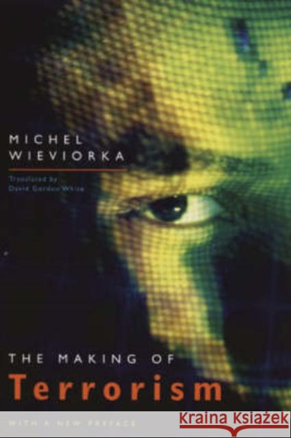 The Making of Terrorism Michel Wieviorka David Gordon White 9780226896533 University of Chicago Press - książka