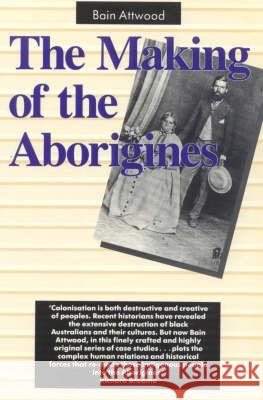 The Making of the Aborigines Bain Attwood 9780043701850 Taylor and Francis - książka