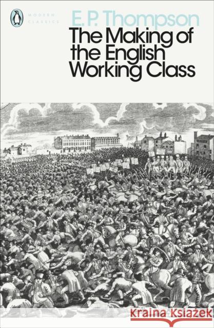 The Making of the English Working Class E. P. Thompson 9780141976952 Penguin Books Ltd - książka