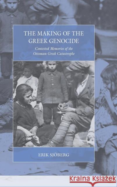 The Making of the Greek Genocide: Contested Memories of the Ottoman Greek Catastrophe  9781785333255 Berghahn Books - książka