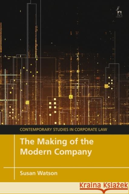 The Making of the Modern Company Susan Watson Marc Moore Christopher Bruner 9781509959686 Hart Publishing - książka