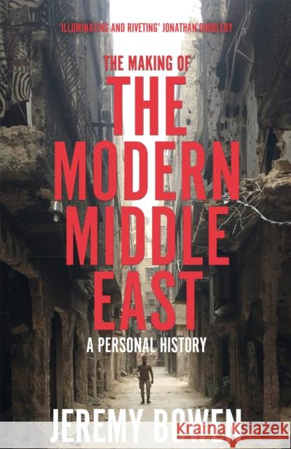 The Making of the Modern Middle East Jeremy Bowen 9781509890910 Pan Macmillan - książka