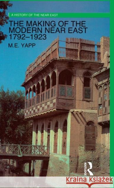 The Making of the Modern Near East 1792-1923 Malcolm Yapp 9781138837638 Routledge - książka