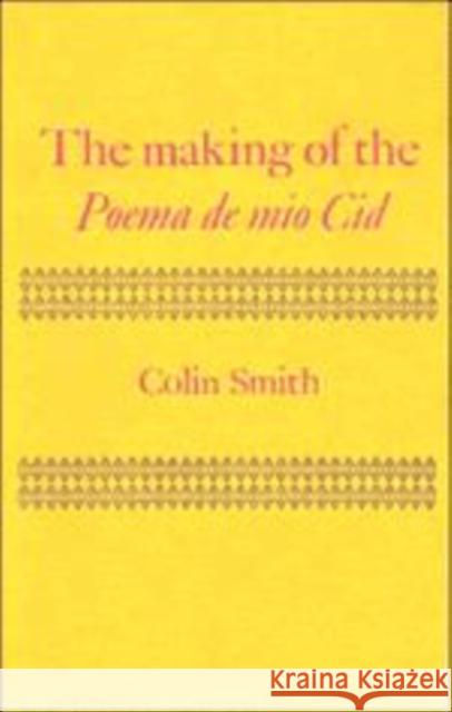 The Making of the Poema de Mio Cid Smith, Colin 9780521155199 Cambridge University Press - książka